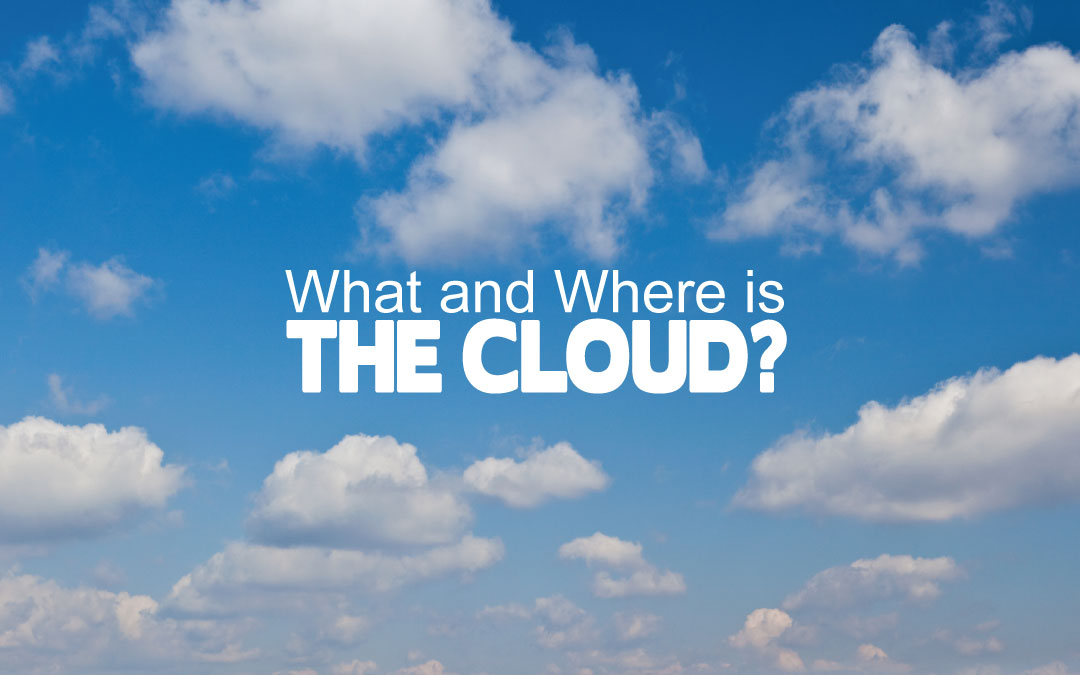 What and Where is the Cloud?